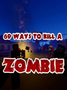 69 Ways to Kill a Zombie [VR]