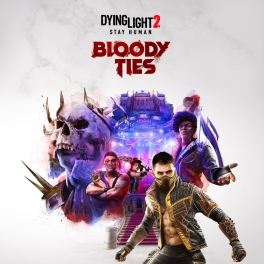 Dying Light 2 - Bloody Ties (DLC)