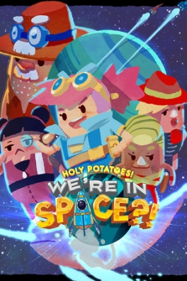 Holy Potatoes! We in Space?!