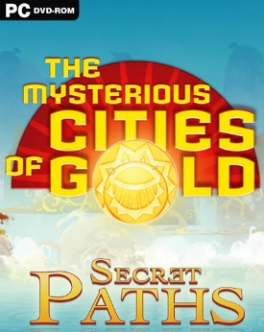 The Mysterious Cities of Gold: Secrets Paths