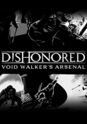 Dishonored - Void Walkers Arsenal (DLC)