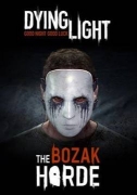 Dying Light - The Bozak Horde (DLC)